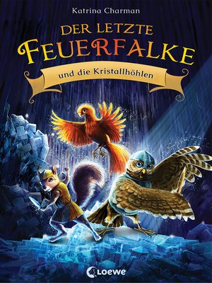 cover image of Der letzte Feuerfalke und die Kristallhöhlen (Band 2)